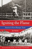 Igniting the Flame: America's First Olympic Team 0762778482 Book Cover