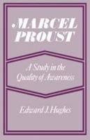 Marcel Proust: A Study In The Quality Of Awareness 0521155045 Book Cover