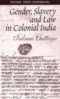 Gender, Slavery and Law in Colonial India 0195659066 Book Cover