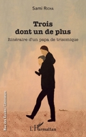 TROIS DONT UN DE PLUS: Roman (Rue Des Écoles) (French Edition) 2343119341 Book Cover
