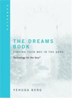 The Dreams Book: Technology for the Soul--Finding Your Way in the Dark: Kabbalah 1571892494 Book Cover