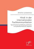Hindi in Der Internationalen Fachkommunikation. Sprachwissenschaftliche, Politische Und Gesellschaftliche Aspekte 3959348878 Book Cover
