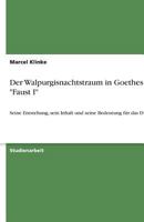Der Walpurgisnachtstraum in Goethes "Faust I": Seine Entstehung, sein Inhalt und seine Bedeutung für das Drama 3640597079 Book Cover