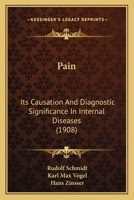 Pain; Its Causation and Diagnostic Significance in Internal Diseases 0548850453 Book Cover