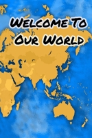 Welcome to Our World 1679153749 Book Cover