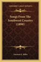 Songs From The Southwest Country 0548627444 Book Cover