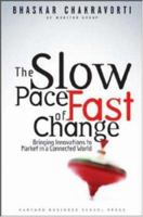 The Slow Pace of Fast Change: Bringing Innovations to Market in a Connected World 157851780X Book Cover