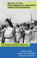 Women in Cuba: The Making of a Revolution within the Revolution 1604880368 Book Cover
