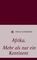 Afrika. Mehr als nur ein Kontinent 373929759X Book Cover