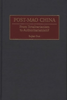 Post-Mao China: From Totalitarianism to Authoritarianism? 0275967808 Book Cover