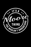 It's A Moore Thing, You Wouldn't Understand: Personalized Notebook Journal With Name Blank Lined Customized Diary Logbook Gifts 1676887784 Book Cover