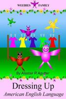 Weebies Family Dressing Up English Book: English Language British Full Colour 1502322234 Book Cover
