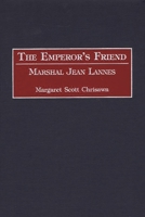 The Emperor's Friend: Marshal Jean Lannes (Contributions in Military Studies) 0313310629 Book Cover