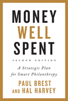 Money Well Spent: A Strategic Guide to Smart Philanthropy 1576603121 Book Cover