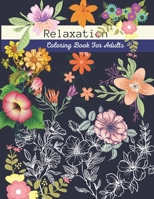 Relaxation Coloring Books for Adults: Adult Coloring Books Flowers and Garden Designs B08S2QMS5C Book Cover