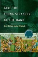 Take the Young Stranger by the Hand: Same-Sex Relations and the YMCA (The Chicago Series on Sexuality, History, and Society) 0226907856 Book Cover
