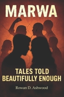 Marwa: Tales Told Beautifully Enough B0GGL9YD2J Book Cover