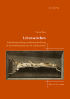 Lebenszeichen: Erinnerungsstiftung Und Jenseitshoffnung in Der Grabmalkultur Des 18. Jahrhunderts (Ars Et Scientia) (German Edition) 3689241901 Book Cover