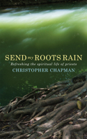 Send My Roots Rain: Refreshing the spiritual life of priests 1786222191 Book Cover