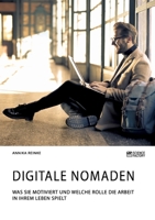 Digitale Nomaden. Was sie motiviert und welche Rolle die Arbeit in ihrem Leben spielt (German Edition) 3964870099 Book Cover