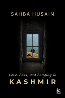 Love, Loss, and Longing in Kashmir 938593287X Book Cover