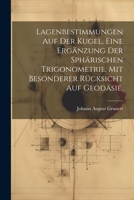 Lagenbestimmungen auf der Kugel, eine Ergänzung der sphärischen Trigonometrie, mit besonderer Rücksicht auf Geodäsie. 1021818046 Book Cover