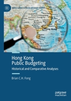 Hong Kong Public Budgeting: Historical and Comparative Analyses 9811653623 Book Cover