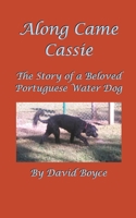 Along Came Cassie: The Story of a Beloved Portuguese Water Dog 1497563593 Book Cover