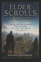 Great Moments: Elder Scrolls 6 Was Announced 8 Years Ago Today: Here’s Why It Didn’t Show Up At Xbox Showcase B0H4SRK8BV Book Cover