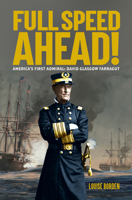 Full Speed Ahead! America's First Admiral: David Glasgow Farragut 1684379059 Book Cover