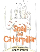 Snail And Caterpillar B0FKBVCZ8G Book Cover