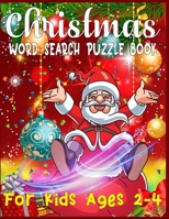 Christmas Word Search Puzzle Book For Kids Ages 2-4: word search games for kids - Exercise your brain and fill your heart with Christmas spirit - word search christmas puzzle book 1674007469 Book Cover