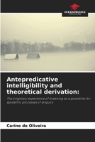 Antepredicative intelligibility and theoretical derivation 6207285832 Book Cover