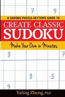 Create Classic Sudoku: Make Your Own in Minutes 0996204202 Book Cover