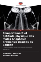 Comportement et aptitude physique des mâles Anopheles arabiensis irradiés au Soudan (French Edition) 6209428878 Book Cover