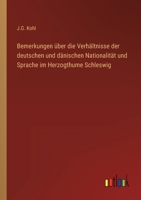 Bemerkungen über die Verhältnisse der deutschen und dänischen Nationalität und Sprache im Herzogthume Schleswig 3368705504 Book Cover