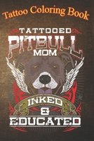 Tattoo Coloring Book: Tattooed Pitbull An Adult Coloring Book with Awesome, Sexy, and Relaxing Tattoo Designs for Men and Women B08P66TF2W Book Cover