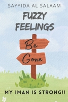 Fuzzy Feelings Be Gone, My Iman Is Strong B0F5N7PYSN Book Cover