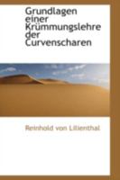 Grundlagen Einer Kr�mmungslehre Der Curvenscharen (Classic Reprint) 0559215096 Book Cover