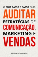 O guia passo a passo para auditar estratégias de comunicação, marketing e vendas (Portuguese Edition) B0DV9MJ1N2 Book Cover