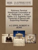 Robinson Terminal Warehouse Corporation et al., Petitioners, v. United States. U.S. Supreme Court Transcript of Record with Supporting Pleadings 1270666444 Book Cover