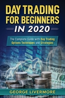 Day Trading For Beginners 2020: The Complete Guide With Day Trading Options Techniques And Strategies B087LXPS6X Book Cover