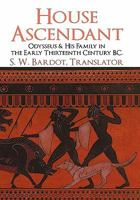 House Ascendant: Odysseus & His Family in the Early Thirteenth Century BC. 1450263550 Book Cover