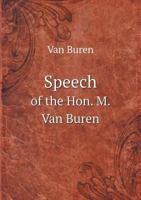 Speech of the Hon. M. Van Buren 5518634722 Book Cover