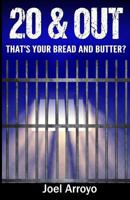 20 & Out: "That's Your Bread and Butter?" 1981673075 Book Cover