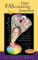 Our FAScinating Journey: Keys to Brain Potential Along the Path of Prenatal Brain Injury 0963707248 Book Cover