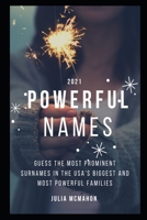 2021 Powerful Names: Guess the Most Prominent Surnames in the USA's Biggest and most Powerful Families B08TZK8RYJ Book Cover