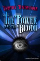 The Power and the Blood 1612320112 Book Cover