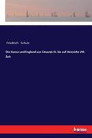 Die Hanse und England von Eduards III. bis auf Heinrichs VIII. Zeit 3337200494 Book Cover