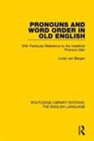 Pronouns and Word Order in Old English: With Particular Reference to the Indefinite Pronoun Man 1138920436 Book Cover